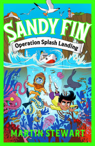 Title: Sandy Fin: Operation Splash Landing, Author: Martin Stewart