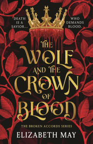 Title: The Wolf and the Crown of Blood, Author: Elizabeth May