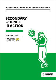 Title: Secondary Science in Action, Author: Emily Clark Giubertoni