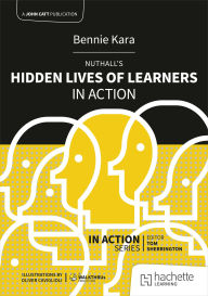 Title: Nuthall's Hidden Lives of Learners in Action, Author: Bennie Kara