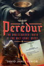 Peredur, The Undiscovered Truth of the Nazi Grail Quest