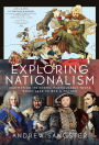 Exploring Nationalism: Identifying its forms, particularly those which lead to War and Mayhem