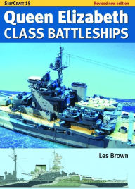Title: Ship Craft Queen Elizabeth Class Battleships - Revised Edition, Author: Les Brown