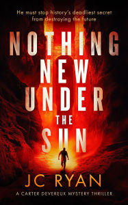 Title: Nothing New Under The Sun: A suspense thriller, Author: JC Ryan