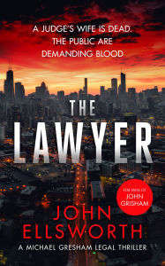 Title: The Lawyer: A Legal Thriller, Author: John Ellsworth