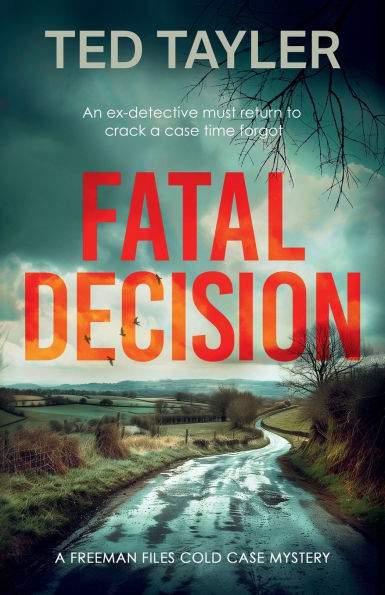 Fatal Decision: A Cold Case Murder Mystery Series