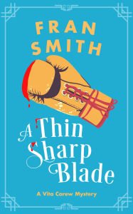 Title: A Thin Sharp Blade: A Cozy Historical Mystery, Author: Fran Smith