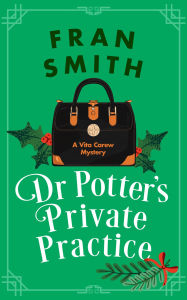 Title: Dr Potter's Private Practice: A Cozy Historical Mystery, Author: Fran Smith