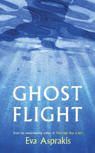 Title: Ghost Flight, Author: Eva Asprakis