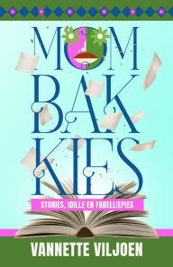 Title: Mombakkies: Stories, Idille en Fabelliepies, Author: Vannette Viljoen