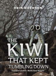 Title: The Kiwi That Kept Tumbling Down, Author: Hein Doeksen