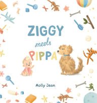Title: Ziggy Meets Pippa, Author: Molly Jean