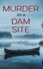 Murder by a Dam Site