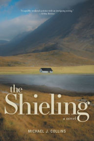 Title: The Shieling, Author: Michael J Collins