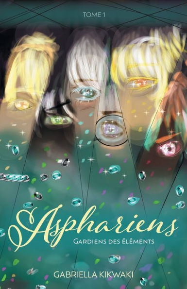 Asphariens: Gardiens des ï¿½lï¿½ments: Tome 1
