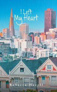Title: I Left My Heart, Author: Rebecca Hazell