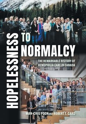 Hopelessness to Normalcy: The Remarkable History of Hemophilia Care in Canada