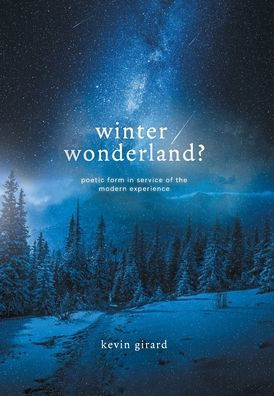 Winter Wonderland?: Poetic Form in Service of the Modern Experience