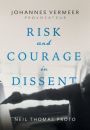 Johannes Vermeer-Provocateur: Risk and Courage in Dissent