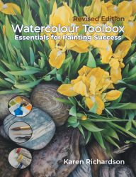 Title: Watercolour Toolbox (Revised Edition): Essentials for Painting Success, Author: Karen Richardson