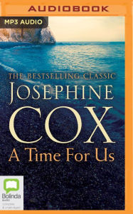 Title: A Time for Us, Author: Josephine Cox