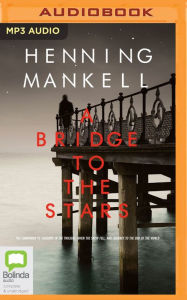 Title: A Bridge to the Stars, Author: Henning Mankell