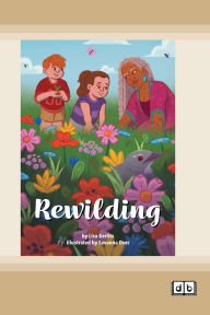 Title: Rewilding (Dyslexia-Friendly Edition), Author: Lisa Gerlits