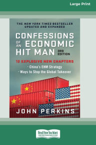 Title: Confessions of an Economic Hit Man, 3rd Edition (16pt Large Print Edition), Author: John Perkins