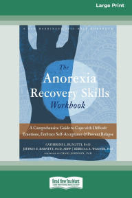 Title: Anorexia Recovery Skills Workbook: A Comprehensive Guide to Cope with Difficult Emotions, Embrace Self-Acceptance, and Prevent Relapse (16pt Large Print Format), Author: Catherine L Ruscitti