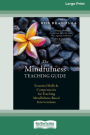 The Mindfulness Teaching Guide: Essential Skills and Competencies for Teaching Mindfulness-Based Interventions [Standard Large Print 16 Pt Edition]