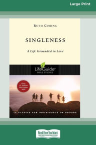 Title: Singleness: A Life Grounded in Love [Standard Large Print 16 Pt Edition], Author: Ruth Goring