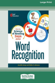 Title: What the Science of Reading Says about Word Recognition [Standard Large Print], Author: Jennifer Jump