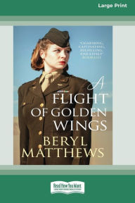 Title: A Flight of Golden Wings [Large Print 16 Pt Edition], Author: Beryl Matthews