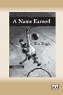 A Name Earned [Dyslexia Friendly Edition]