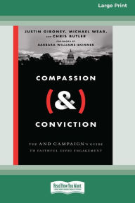 Title: Compassion (&) Conviction: The AND Campaign's Guide to Faithful Civic Engagement [Large Print 16 Pt Edition], Author: Justin Giboney