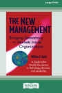 The New Management: Bringing Democracy and Markets Inside Organizations (16pt Large Print Format)