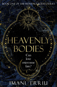 Title: Heavenly Bodies: Book one of the Heavenly Bodies series, Author: Imani Erriu