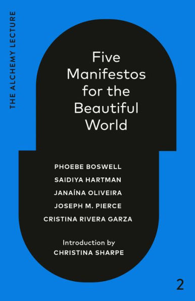 Five Manifestos for the Beautiful World: The Alchemy Lecture 2023