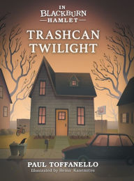 Title: Trashcan Twilight, Author: Paul Toffanello