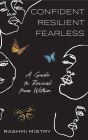 Confident Resilient Fearless: A Guide to Revival from Within
