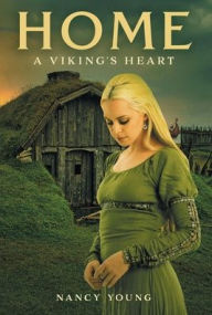 Title: Home: A Viking's Heart, Author: Nancy Young