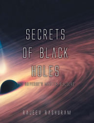 Title: Secrets of Black Holes: The Universe's Master Builders, Author: Rajeev Raghuram