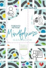 Toronto Method Mindfulness Handbook: Six Lessons in Embodied and Compassionate Meditation