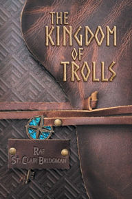 Title: The Kingdom of Trolls, Author: Rae St Clair Bridgman