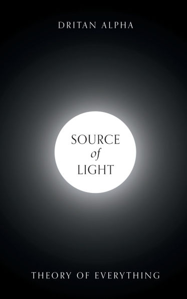 Source of Light: Theory of Everything