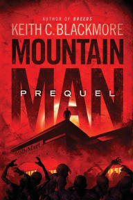 Title: Mountain Man Prequel, Author: Keith C Blackmore