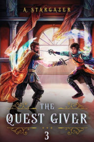 Title: The Quest Giver 3: An Npc Litrpg Adventure, Author: A Stargazer