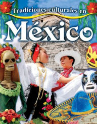Title: Tradiciones Culturales En Mï¿½xico (Cultural Traditions in Mexico), Author: Lynn Peppas