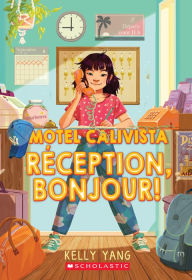 Title: Motel Calivista : N° 1 - Réception, bonjour!, Author: Kelly Yang