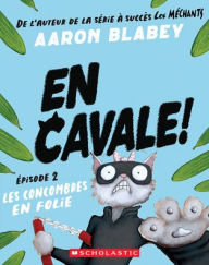 Title: En Cavale!: N˚ 2 - Les Concombres En Folie, Author: Aaron Blabey